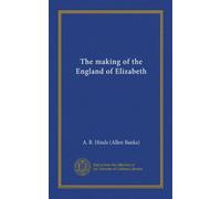 The making of the England of Elizabeth (Vol-1)