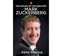 The Making Of The Greatest Mark Zuckerberg