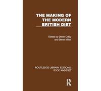The Making of the Modern British Diet (Routledge Library Editions: Food and Diet)