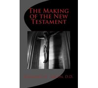 The Making of the New Testament: Volume 1