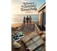 The Making of The Summer I Turned Pretty Seasons 1-3: A Complete Behind-the-Scenes Chronicle Based on Jenny Han’s Trilogy Series