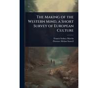 The Making of the Western Mind, a Short Survey of European Culture
