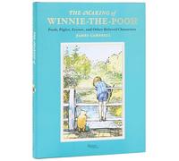 The Making of Winnie-the-pooh: Pooh, Piglet, Eeyore, and Other Beloved Characters