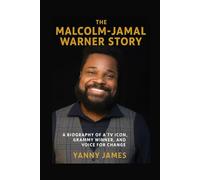 The Malcolm-Jamal Warner Story: A Biography of a TV Icon, Grammy Winner, and Voice for Change