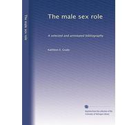 The male sex role: A selected and annotated bibliography