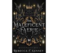 The Maleficent Faerie: A Sleeping Beauty Retelling: 2 (Beloved Villains)