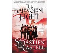 The Malevolent Eight: The Explosive Sequel to the Massive Hit Fantasy Novel THE MALEVOLENT SEVEN