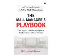The Mall Manager's Playbook: The Signal Leadership System for Retail Asset Excellence