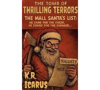 The Mall Santa's List: He Came for the Cheer, He Stayed for the Carnage: 3 (The Tomb of Thrilling Terrors)