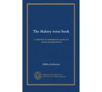 The Malory verse book: a collection of contemporary poetry for school and general use
