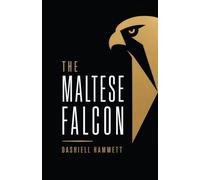 The Maltese Falcon: A Hardboiled Classic of Crime, Betrayal, and Obsession
