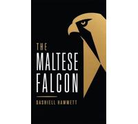The Maltese Falcon: A Hardboiled Classic of Crime, Betrayal, and Obsession