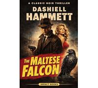 The Maltese Falcon: A Sam Spade Detective Novel: 1 (The Sam Spade Mysteries)