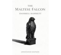 The Maltese Falcon: Annotated Edition