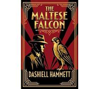 The Maltese Falcon: The Classic Hardboiled Noir Mystery, <