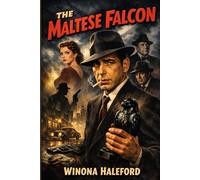 THE MALTESE FALCON: "The Maltese Falcon: Unraveling the Mystery Behind the Legendary Artifact and Humphrey Bogart’s Iconic Role as Sam Spade"