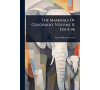 The Mammals Of Colorado, Volume 11, Issue 46