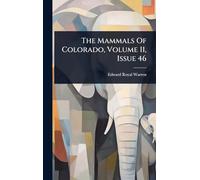 The Mammals Of Colorado, Volume 11, Issue 46