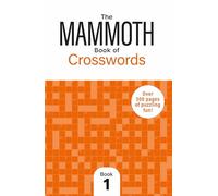The Mammoth Book of Crosswords 1: Over 300 Pages of Puzzling Fun