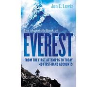 The Mammoth Book Of Everest: From the first attempts to today, 40 first-hand accounts