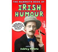 The Mammoth Book of Irish Humour (Mammoth Books)