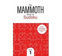 The Mammoth Book of Sudoku 1: Over 300 Pages of Puzzling Fun