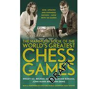 The Mammoth Book of the World's Greatest Chess Games – Ed. actualizada y ampliada – 145 partidas