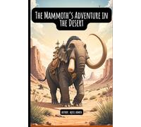 The Mammoth’s Adventure in the Desert