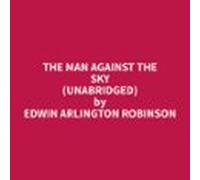 The Man Against The Sky (unabridged) (audiolibro)
