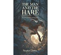 The man and the hare: The land remembers lest we forget