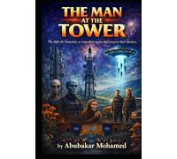 THE MAN AT THE TOWER: The fight for humanity to remember again and preserve their memory
