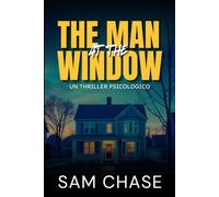 The Man at the Window: Un thriller psicologico