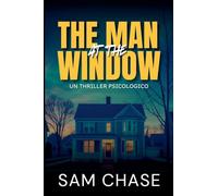 The Man at the Window: Un thriller psicologico