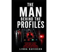The Man Behind the Profiles: Stephen Port, Dating Apps, and the Murders No One Saw Coming (Hidden Predator Files)