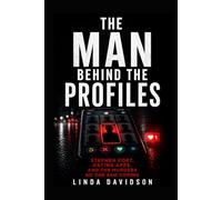 The Man Behind the Profiles: Stephen Port, Dating Apps, and the Murders No One Saw Coming (Hidden Predator Files)