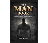 The Man Book: A System for Discipline and Personal Mastery