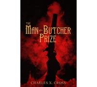 The Man-Butcher Prize: 1 (Crooked Empires)