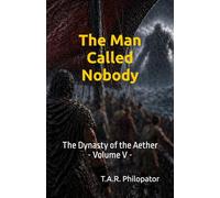 The Man Called Nobody: 5 (The Dynasty of the Aether)