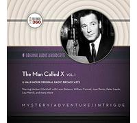 The Man Called X, Vol. 1 (Hollywood 360 - Classic Radio Collection)