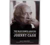 The Man Comes Around: The Spiritual Journey of Johnny Cash