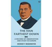 The Man Farthest DownA Record Of Observation And Study In Europe (Edition1)