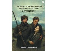 The Man From Archangel And Other Tales Of Adventure (Edition1)