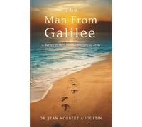 The Man from Galilee: A Survey of the Life and Ministry of Jesus