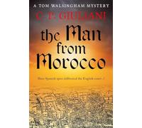 The Man From Morocco: Have Spanish spies infiltrated the English court...?: 7 (Tom Walsingham Mysteries)