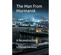The Man from Murmansk: A Reconstruction: 22 (Frost Operational Guides: The Van Houte Method)