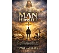 THE MAN HIMSELF: PERSONAL FORMATION AND INNER LIFE: 2 (BOOKS ON BIBLICAL MANHOOD)