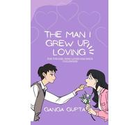 The Man I Grew Up Loving: For the Girl Who Loved Him Since Childhood