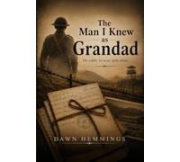 The Man I Knew As Grandad: The Soldier he never spoke about