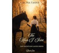 The Man I Love (The Dauntless Ladies Series)