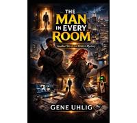 The Man In Every Room: Another Silas and Marla Mystery (Silas Quinn and Marla Dean. Spy-Vestigator Series)